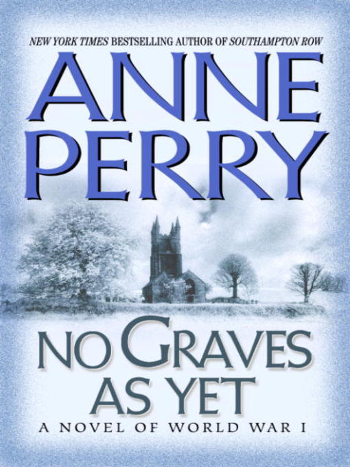Title details for No Graves As Yet by Anne Perry - Available